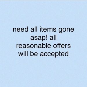 I’m moving soon & need all items gone ASAP!!